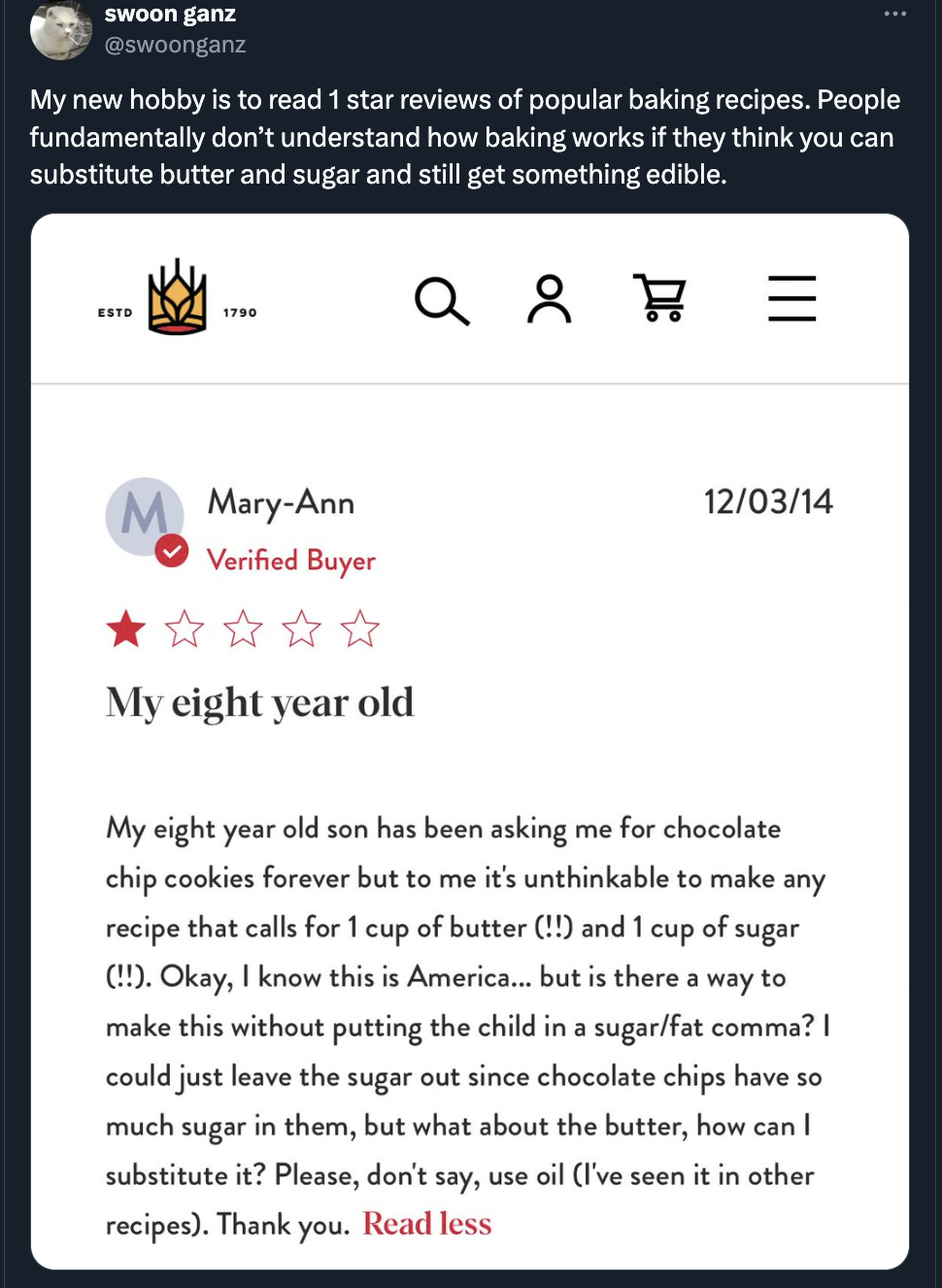 screenshot - swoon ganz My new hobby is to read 1 star reviews of popular baking recipes. People fundamentally don't understand how baking works if they think you can substitute butter and sugar and still get something edible. M MaryAnn Verified Buyer Q 2